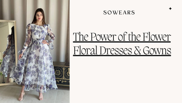 The Power of the Flower: Floral Dresses & Gowns