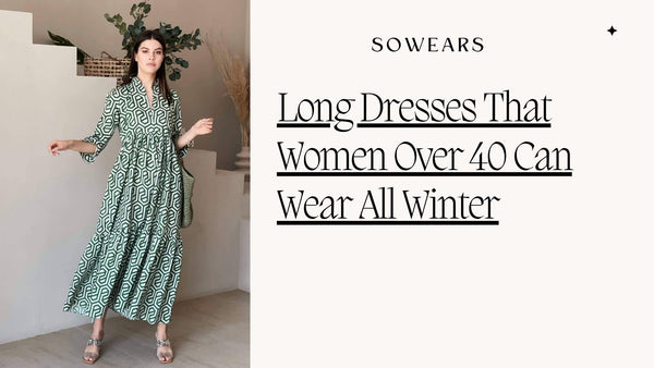 Long Dresses That Women Over 40 Can Wear All Winter