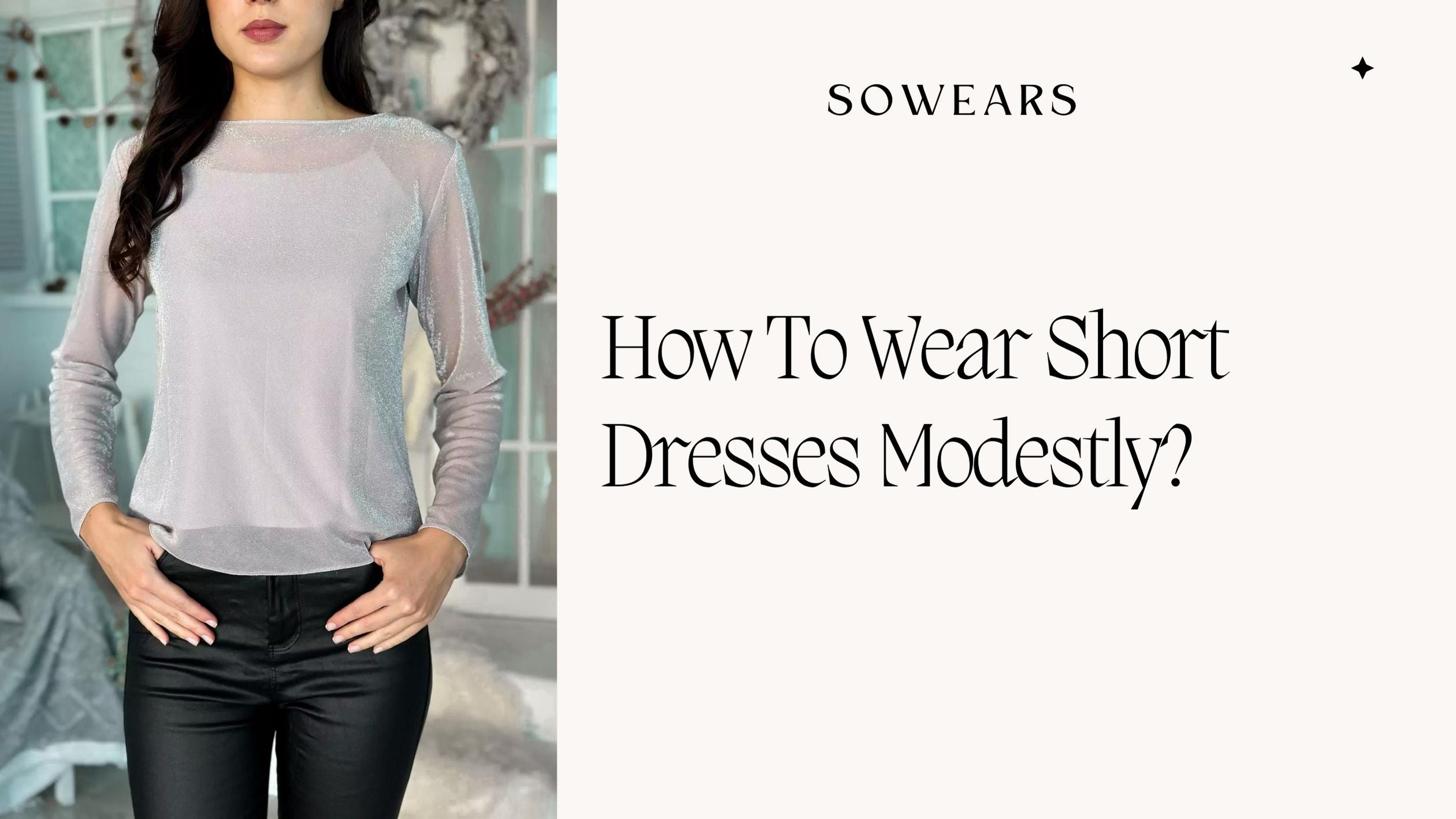 How To Wear Short Dresses Modestly?