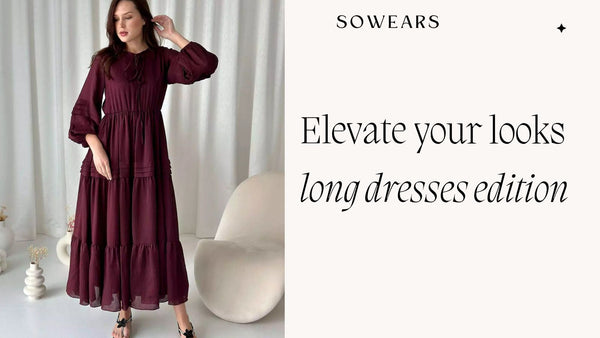 Tips To Elevate Your Looks With Long Dresses